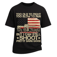 Still Shoot Pretty Darn Good T-shirt