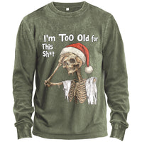 Ich bin zu alt für diesen Scheiß Langarm-T-Shirt