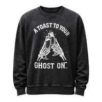 A Toast to Your Ghost On.. Sweatshirt