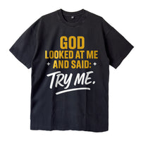 Gott sah mich an, probier mich aus – T-Shirt