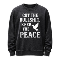 Cut the Bullshit Keep the Peace Crewneck Sweatshirt