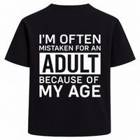 Mistaken for an Adult Funny Age Graphic Tee