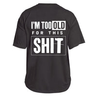 Too Old For This T-shirt