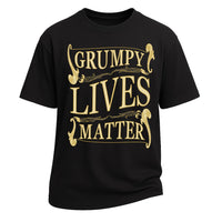 Grumpy Lives Matter Funny Graphic Short-Sleeve T-Shirt