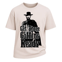 Get Three Coffins Ready Cowboy Western T-shirt