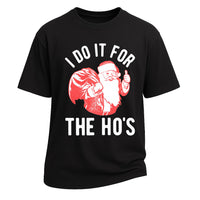 I Do It For The Ho’s Funny Santa Christmas T-shirt