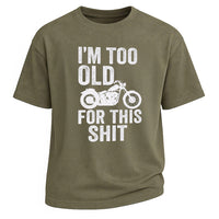 Too Old for This Ride Tee